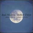 Bad Nights/Better Days